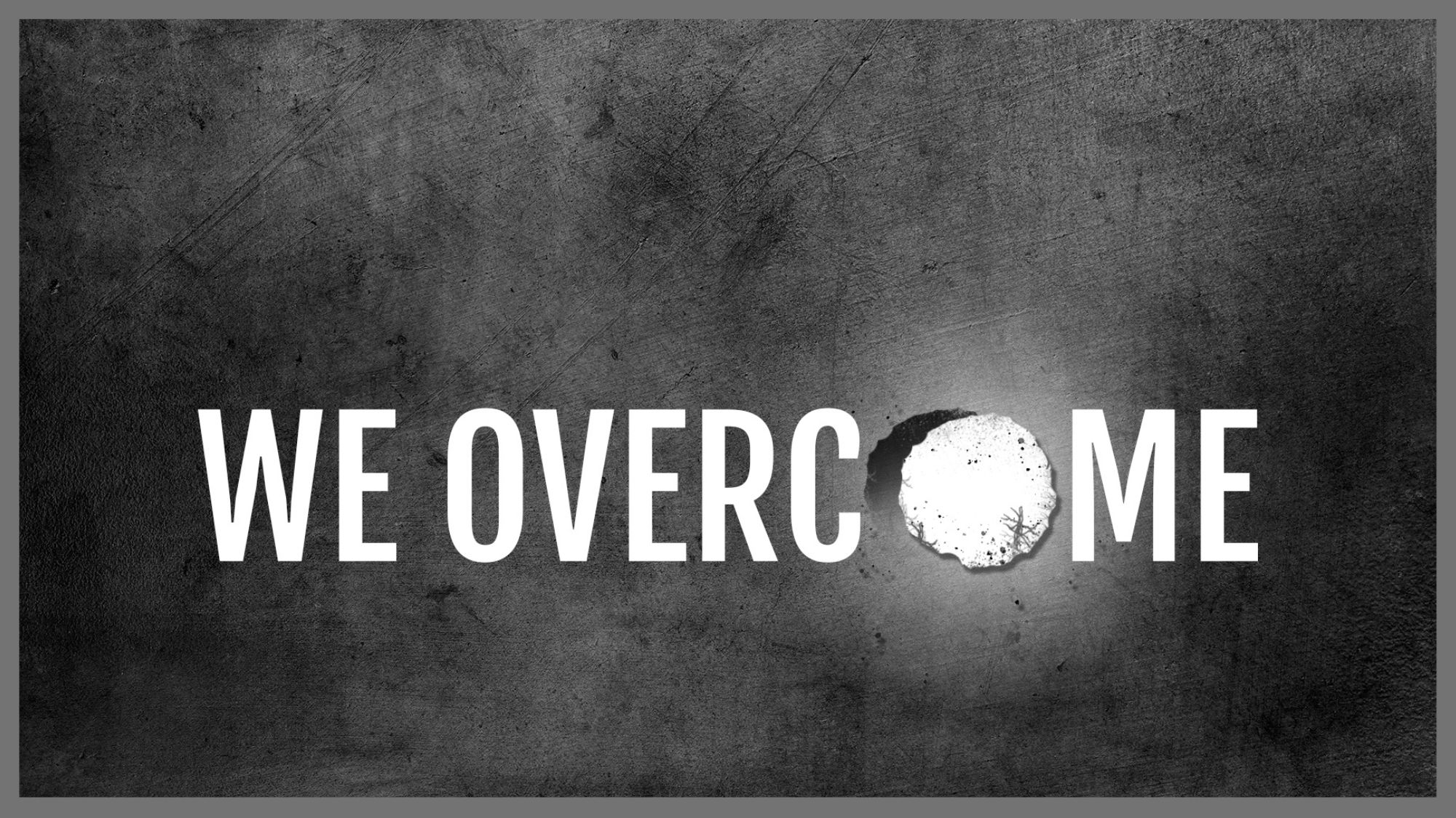 We Overcome
