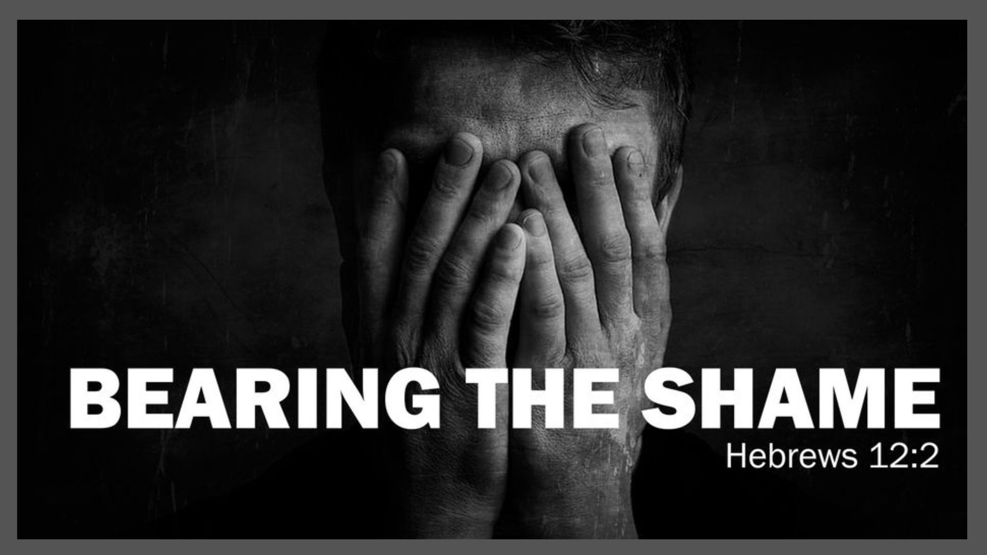 "Bearing the Shame