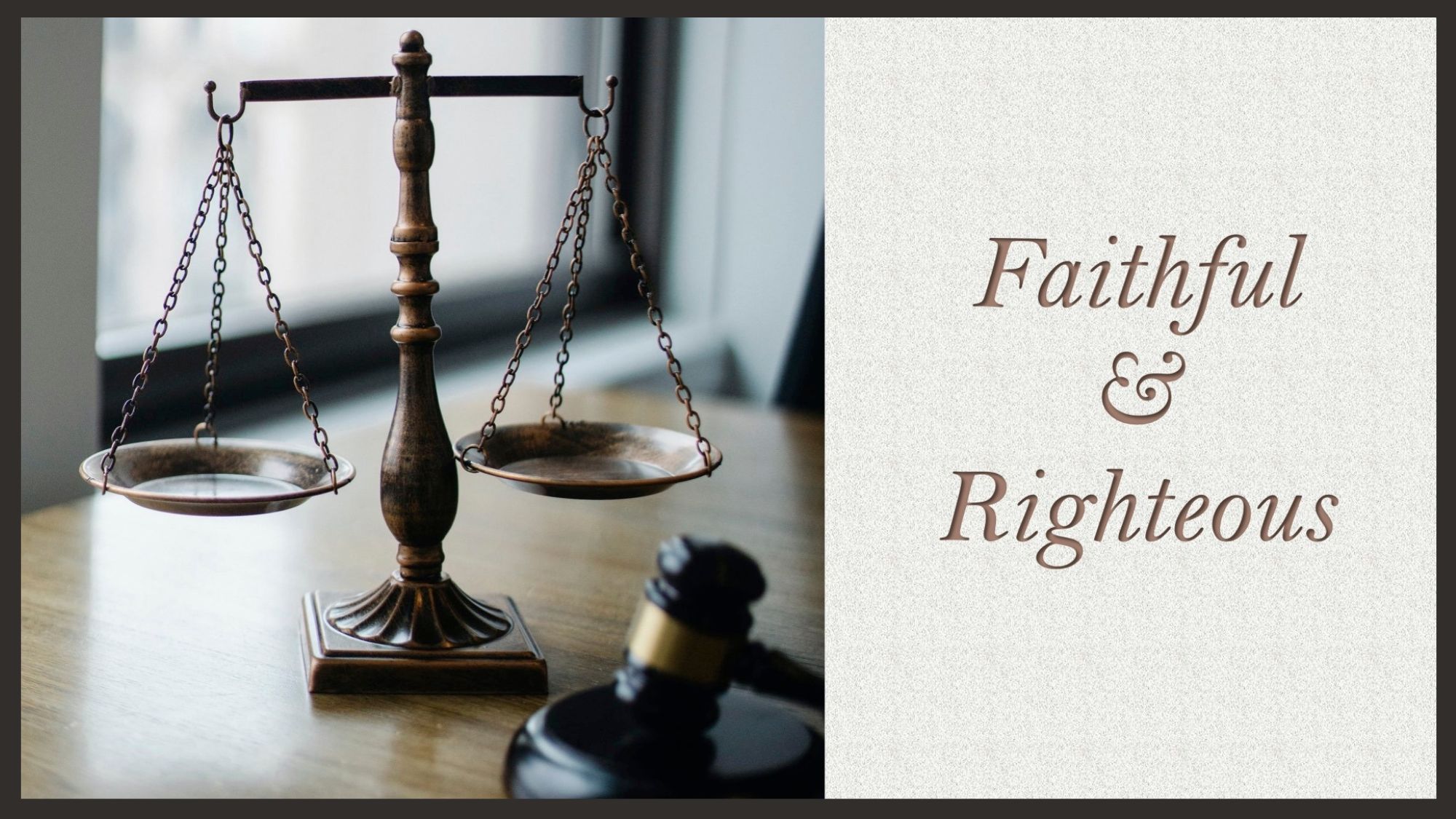 Faithful & Righteous
